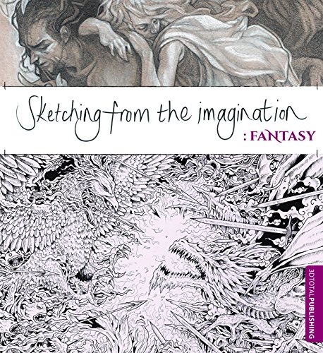 Sketching from the Imagination: Fantasy Sketching from the Imagination: Fantasy