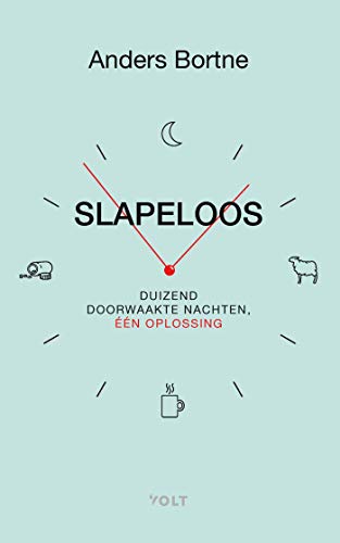 Slapeloos: Duizend doorwaakte nachten, één oplossing (Dutch Edition)