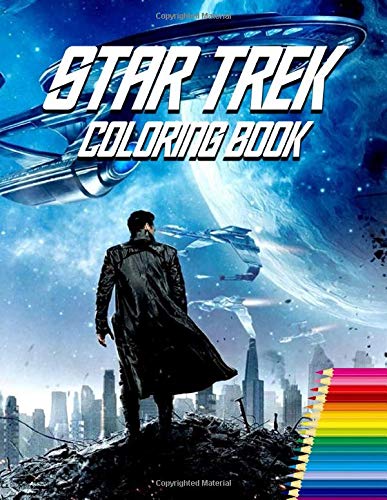 Star Trek Coloring Book: The Ultimate Creative An Adult Coloring Book Star Trek Designed To Relax And Calm. High Quality Illustrations of Best Scenes