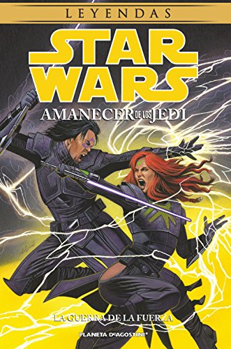 Star Wars Amanecer de los Jedi nº 03/03: La guerra de la fuerza (Star Wars: Cómics Leyendas)