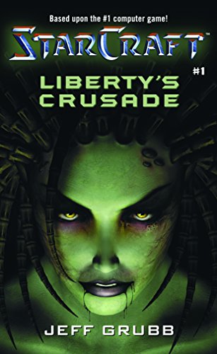 StarCraft: Liberty's Crusade: Liberty's Crusade (Blizzard Legends) StarCraft: Liberty's Crusade: Liberty's Crusade (Blizzard Legends)
