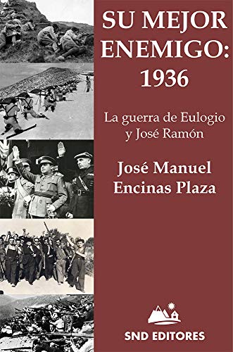 Su mejor enemigo, 1936: La guerra de Eulogio y José Ramón