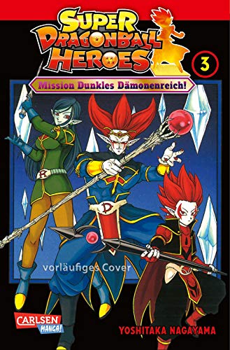 Super Dragon Ball Heroes 3: Mission Dunkles Dämonenreich! Manga zum Arcade-Videogame DRAGON BALL HEROES - inklusive der Abenteuer der »Ultimate Charisma Mission«