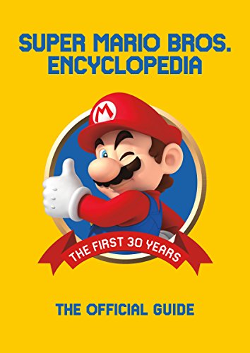 Super Mario Encyclopedia. First 30 Years: The Official Guide to the First 30 Years