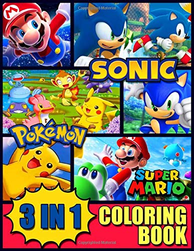 Super Mario, Sonic, Pokemon - 3 in 1 Coloring Book: 50+ Coloring Pages with Funny Characters for Kids ages 4-8
