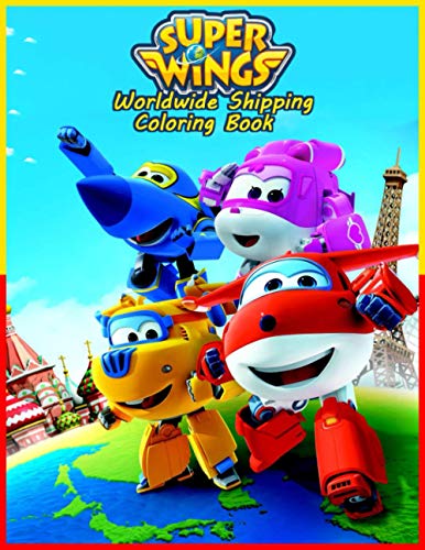 Super Wings Worldwide Shipping Coloring Book: Super Wings Weltweiter Versand Malbuch