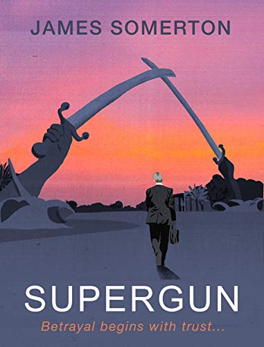 Supergun: Betrayal begins with trust... (English Edition)