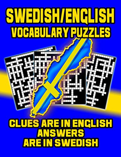 Swedish/English Vocabulary Puzzles: Learn Swedish By Doing FUN Puzzles! LARGE PRINT, 20 Crosswords With Clues In English, Answers in Swedish and 75 ... (Swedish/English) Puzzles (On Target Puzzles)