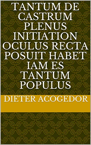 tantum de Castrum plenus initiation oculus recta posuit habet iam es tantum populus (Italian Edition)