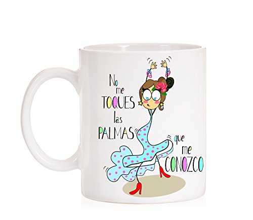 Taza No me toques Las Palmas Que me conozco. Taza Muy Flamenca con Mucho Arte Taza No me toques Las Palmas Que me conozco. Taza Muy Flamenca con Mucho Arte