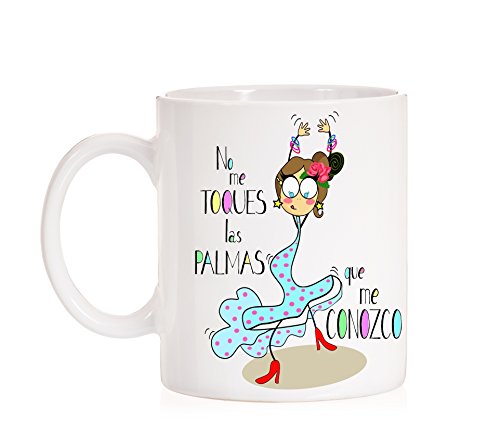 Taza No me toques Las Palmas Que me conozco. Taza Muy Flamenca con Mucho Arte