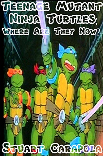 Teenage Mutant Ninja Turtles: Where Are They Now? (English Edition)