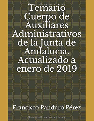 Temario Cuerpo de Auxiliares Administrativos de la Junta de Andalucia. Actualizado a enero de 2019