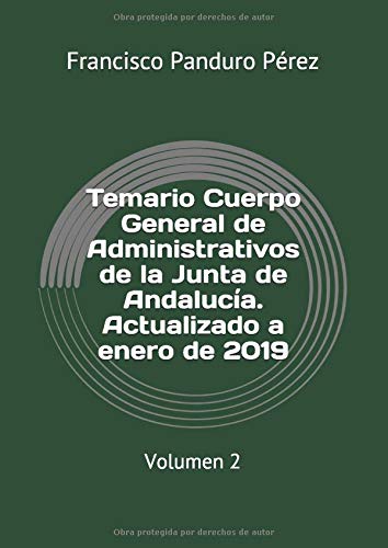 Temario Cuerpo General de Administrativos de la Junta de Andalucía. Actualizado a enero de 2019: Volumen 2 (C1 1000)