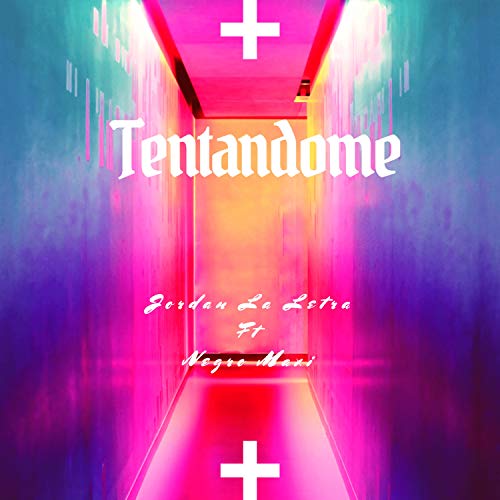 Tentandome (feat. Negro Maxi) [Explicit]