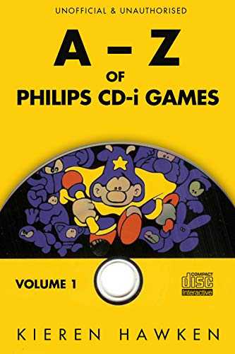 The A-Z of Philips CD-i Games: Volume 1 (The A-Z of Retro Gaming) (English Edition)