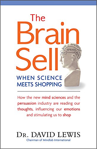 The Brain Sell: When Science Meets Shopping The Brain Sell: When Science Meets Shopping