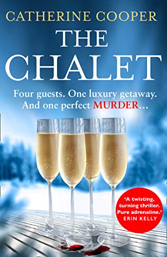 The Chalet: the most exciting new winter debut crime thriller of 2020 to race through this Christmas - now a top 5 Sunday Times bestseller The Chalet: the most exciting new winter debut crime thriller of 2020 to race through this Christmas - now a top 5 Sunday Times bestseller