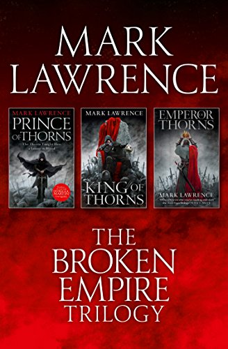 The Complete Broken Empire Trilogy: Prince of Thorns, King of Thorns, Emperor of Thorns (English Edition)