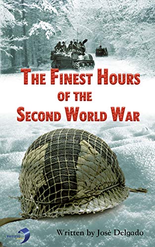 The Finest Hours of the Second World War: WWII (English Edition)