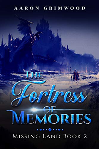 The Fortress of Memories: (Missing Land Book 2) (English Edition)