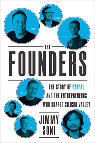 The Founders: The Story of Paypal and the Entrepreneurs Who Shaped Silicon Valley