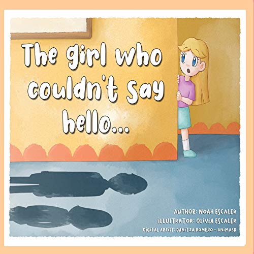 The girl who couldn't say hello...: 1 (A book about Inclusion)