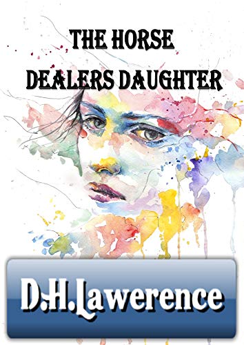 The Horse-Dealer's Daughter (Annotated) (English Edition)