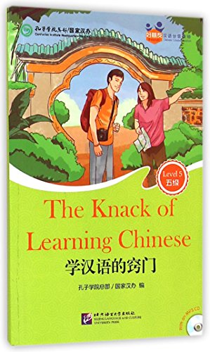 The Knack of Learning Chinese (for Teenagers): Friends Chinese Graded Readers (Level 5)