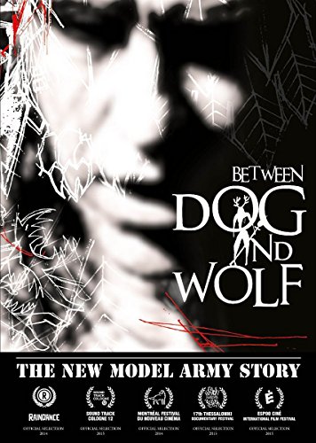 The New Model Army Story: Between Dog And Wolf [Blu-ray]