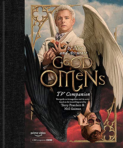 The Nice And Accurate Good Omens Tv Companion: Your guide to Armageddon and the series based on the bestselling novel by Terry Pratchett and Neil Gaiman (Good Omens TV Tie in)