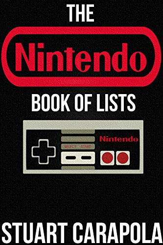 The Nintendo Book Of Lists (Stuart Carapola's Books Of Lists) (English Edition)