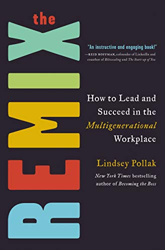 The Remix: How to Lead and Succeed in the Multigenerational Workplace (English Edition)