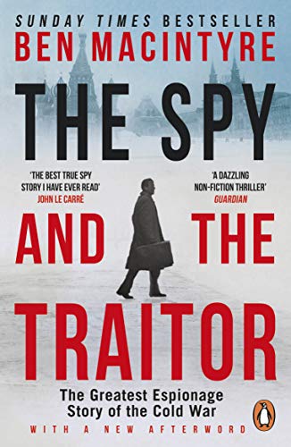 The Spy and the Traitor: The Greatest Espionage Story of the Cold War (English Edition)