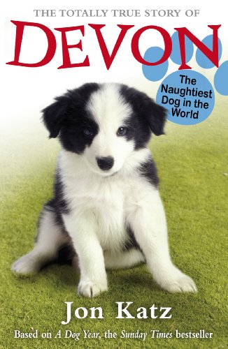 The Totally True Story of Devon The Naughtiest Dog in the World (Jon Katz)