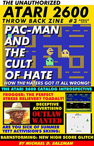 The Unauthorized Atari 2600 Throw Back Zine #3: Pac-man and the Cult of Hate, Frogger: The Perfect Stress Reliever, Activision's Skiing, Atari Catalog ... Plus So Much More! (English Edition)