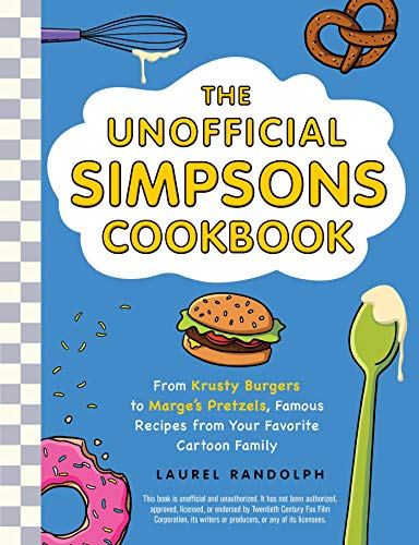 The Unofficial Simpsons Cookbook: From Krusty Burgers to Marge's Pretzels, Famous Recipes from Your Favorite Cartoon Family (Unofficial Cookbook) (English Edition)