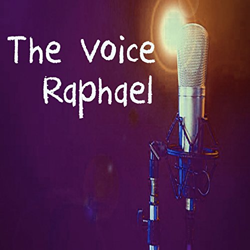 The Voice - Raphael The Voice - Raphael