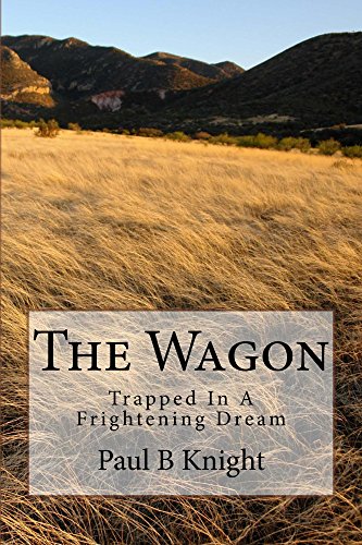 The Wagon: Trapped In A Frightening Dream (English Edition) The Wagon: Trapped In A Frightening Dream (English Edition)