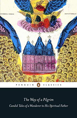 The Way Of The Pilgrim (Penguin Classics) [Idioma Inglés]: Candid Tales of a Wanderer to His Spiritual Father