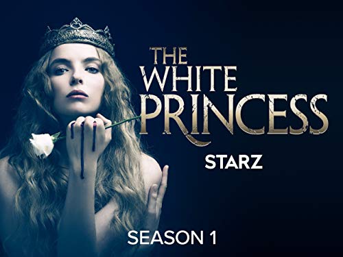 The White Princess - Season 1 The White Princess - Season 1