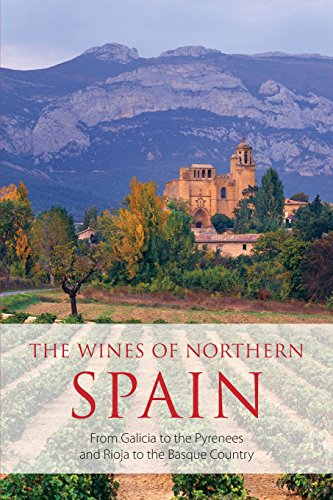 The Wines of Northern Spain: From Galicia to the Pyrenees and Rioja to the Basque Country (Classic Wine Library) [Idioma Inglés]