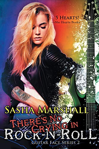 There's No Crying in Rock-n-Roll: The Guitar Face Series, Book 2