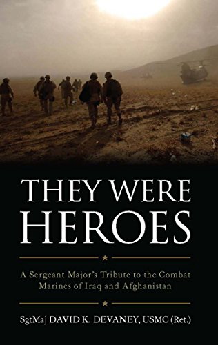 They Were Heroes: A Sergeant Major's Tribute to Combat Marines of Iraq and Afghanistan (English Edition)