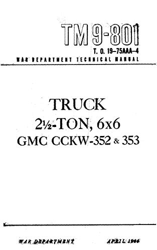 TM 9-801-Truck 2.5 Ton 6x6 GMC CCKW-352 353 1944 (War Department Technical Manual) (English Edition)