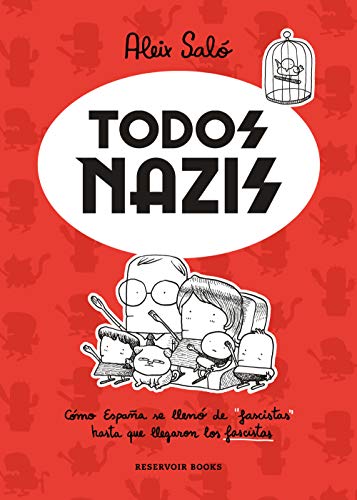 Todos nazis: Cómo España se llenó de "fascistas" hasta que llegaron los fascistas Todos nazis: Cómo España se llenó de "fascistas" hasta que llegaron los fascistas