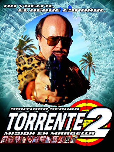 Torrente 2: Misión en Marbella Torrente 2: Misión en Marbella