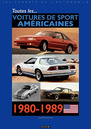 Toutes les voitures de sport américaines 1980-1989 (Les carnets de l'automobile) (French Edition)