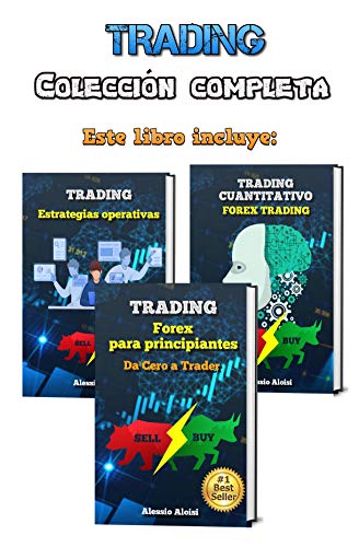 Trading: Manual práctico completo - Forex trading y bolsa para principiantes, 3 libros en uno - análisis técnico, trading cuantitativo algoritmico y 10 estrategias operativas intradía Trading: Manual práctico completo - Forex trading y bolsa para principiantes, 3 libros en uno - análisis técnico, trading cuantitativo algoritmico y 10 estrategias operativas intradía