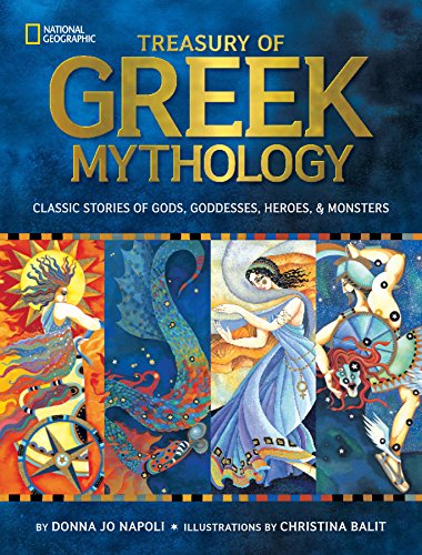 Treasury of Greek Mythology: Classic Stories of Gods, Goddesses, Heroes & Monsters (National Geographic Kids)